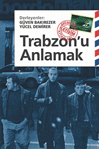 Trabzon'u ancak 'Büyük Felaket' kurtarır